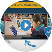 K-12 Device Insurance with Video link Email
