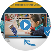 K-12 Device Insurance with Video link Email